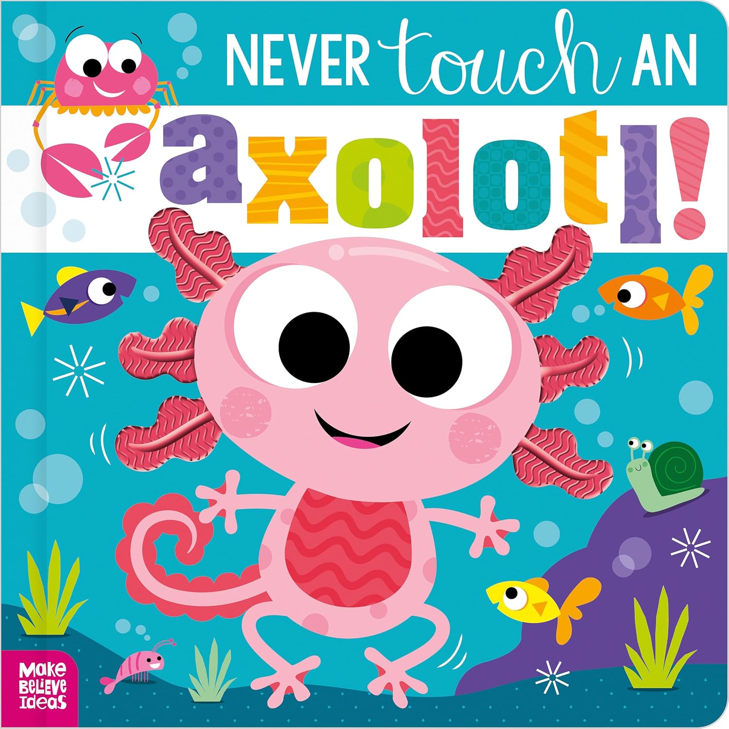 Never Touch the Axolotl