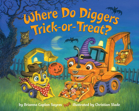 Where Do Diggers Trick-or-Treat? A Halloween Book for Kids and Toddlers
